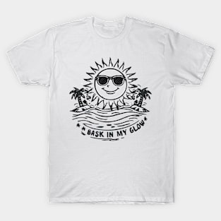 Bask in my glow beach t shirt T-Shirt